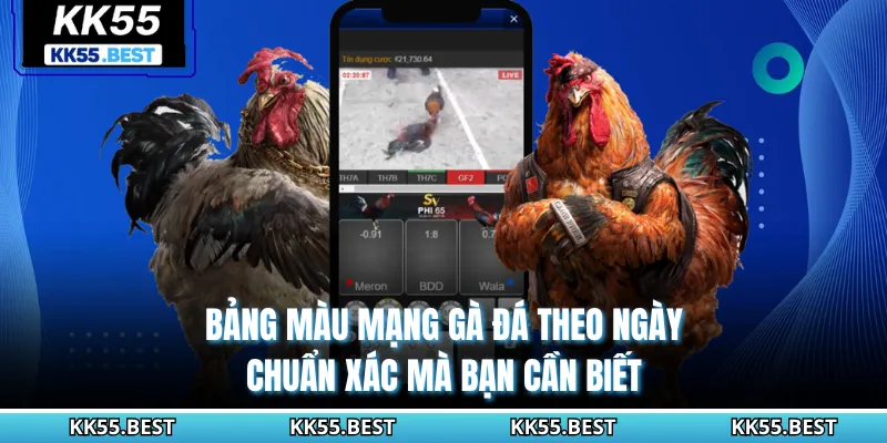 Bảng Màu Mạng Gà Đá Theo Ngày Chuẩn Xác Mà Bạn Cần Biết