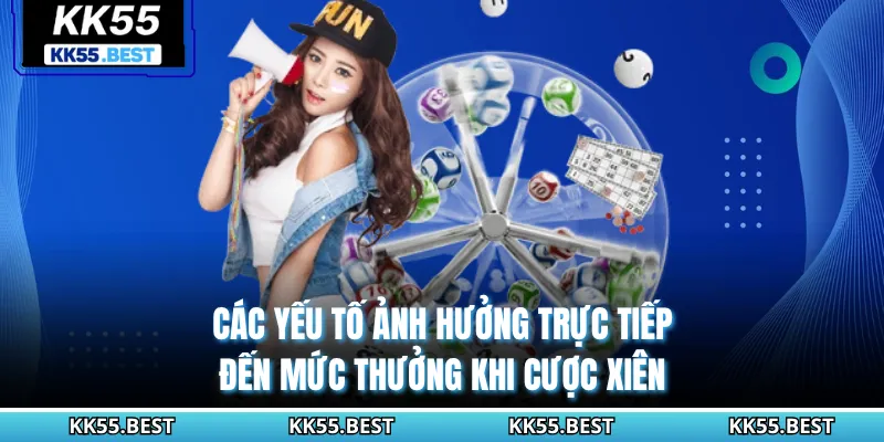 Các yếu tố ảnh hưởng trực tiếp đến mức thưởng khi cược xiên