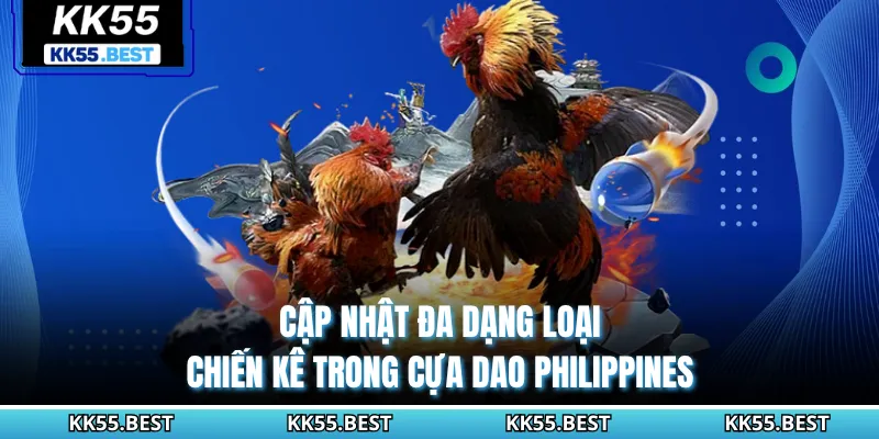 Cập nhật đa dạng loại chiến kê trong cựa dao Philippines