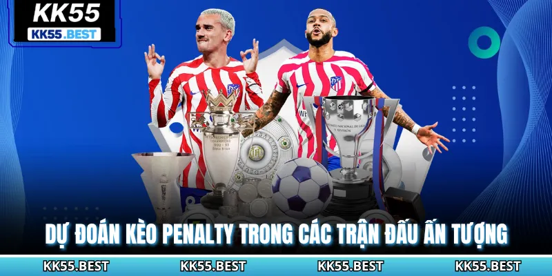 Dự đoán cửa chấp Penalty trong trận đấu bóng đá