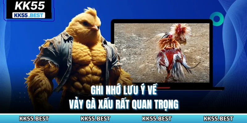 Ghi nhớ lưu ý về vảy gà xấu rất quan trọng