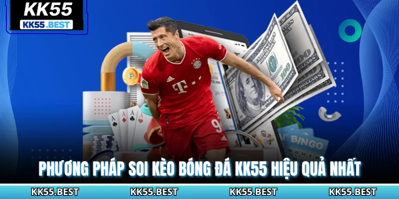 Phương pháp soi kèo bóng đá KK55 hiệu quả nhất