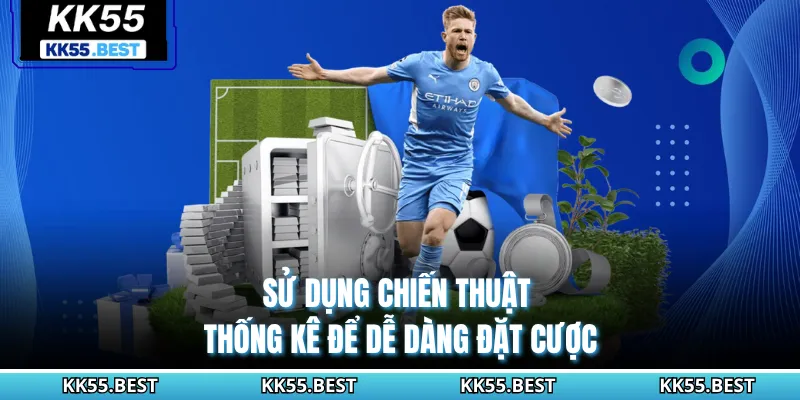 Sử dụng chiến thuật thống kê để dễ dàng đặt cược