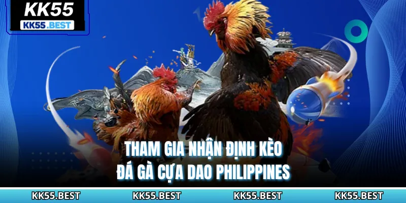 Tham gia nhận định kèo đá gà cựa dao Philippines