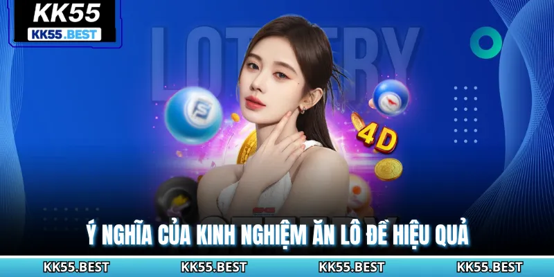 Ý nghĩa của kinh nghiệm ăn lô đề hiệu quả